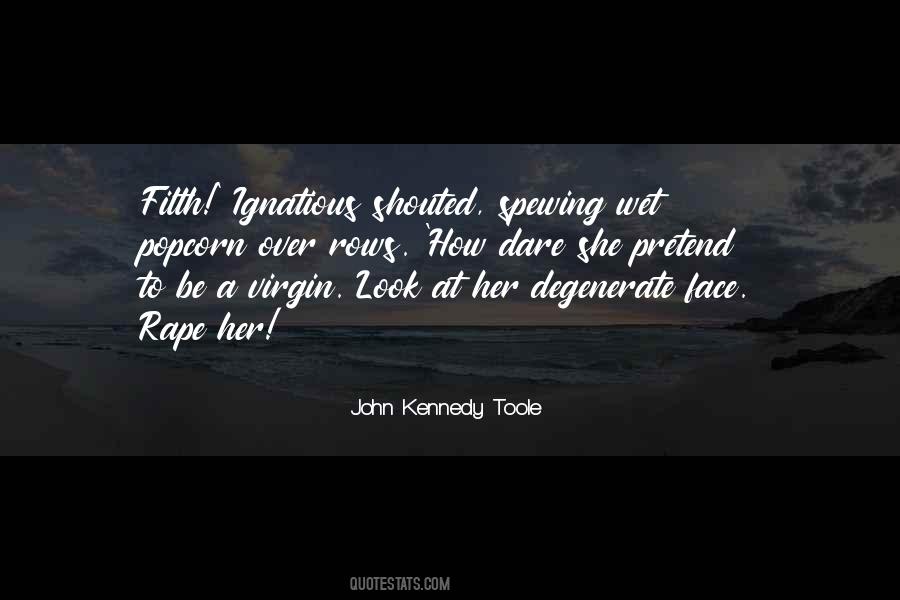 John Kennedy Toole Quotes #484009
