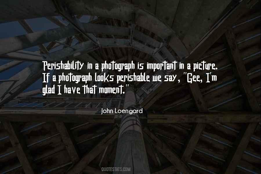 John Loengard Quotes #4891