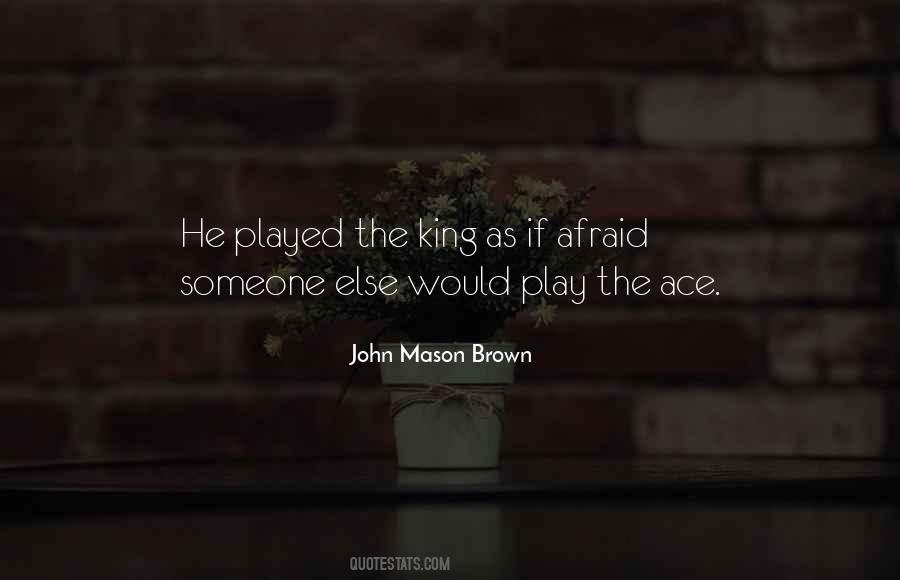 John Mason Brown Quotes #431501