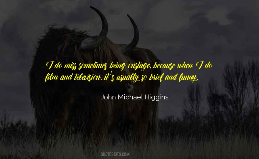 John Michael Higgins Quotes #1672040