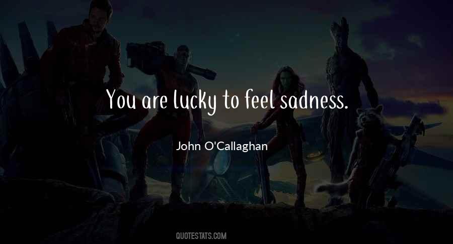 John O'callaghan Quotes #1657850