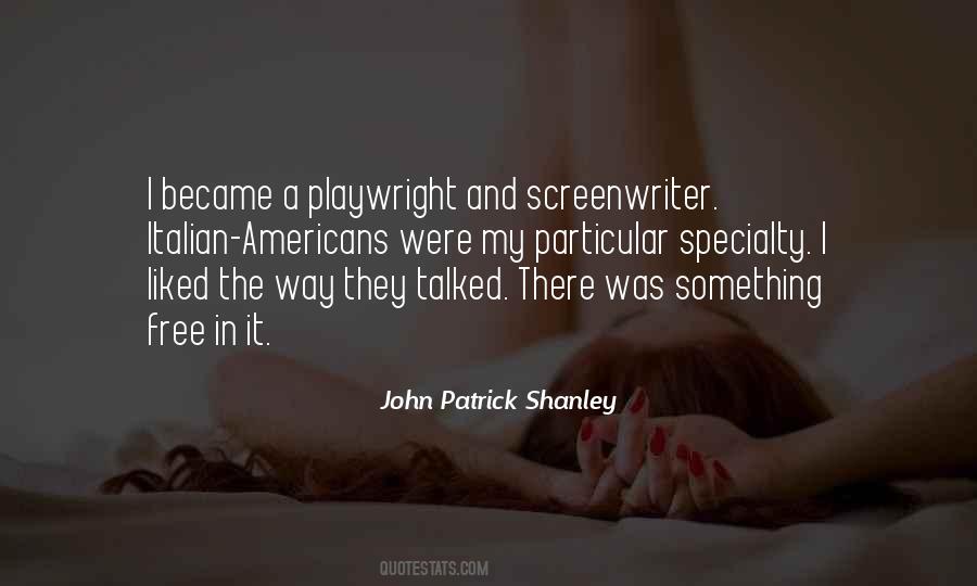 John Patrick Shanley Quotes #1013114