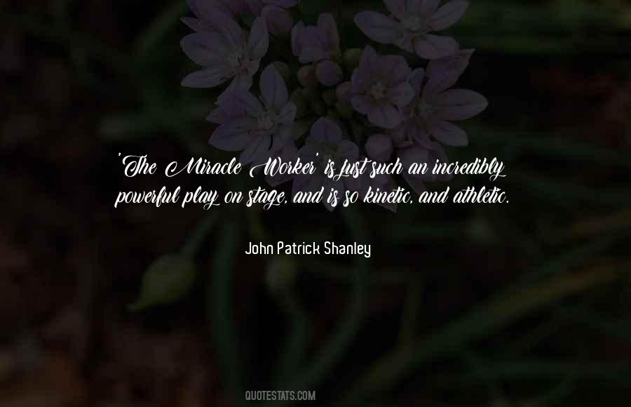 John Patrick Shanley Quotes #826536