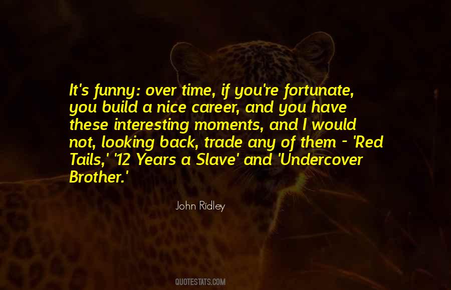 John Ridley Quotes #1220853