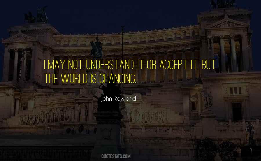 John Rowland Quotes #515435