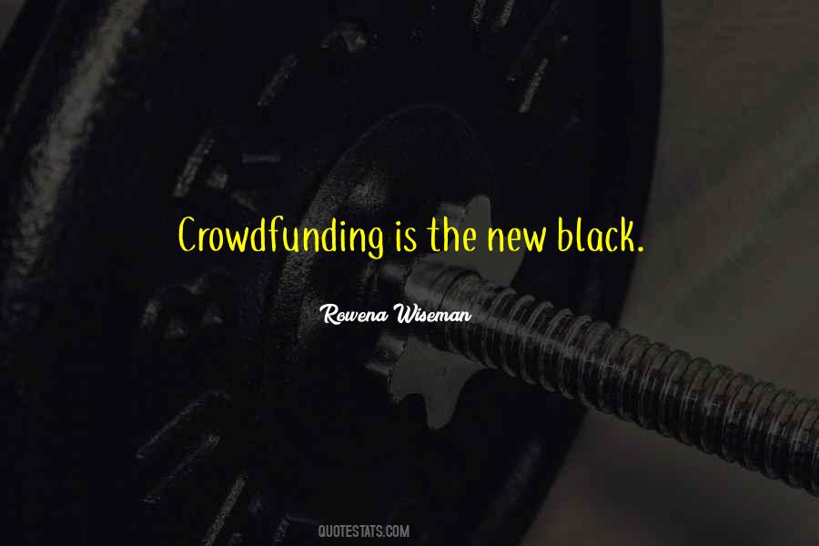 Quotes About Crowdfunding #1587029