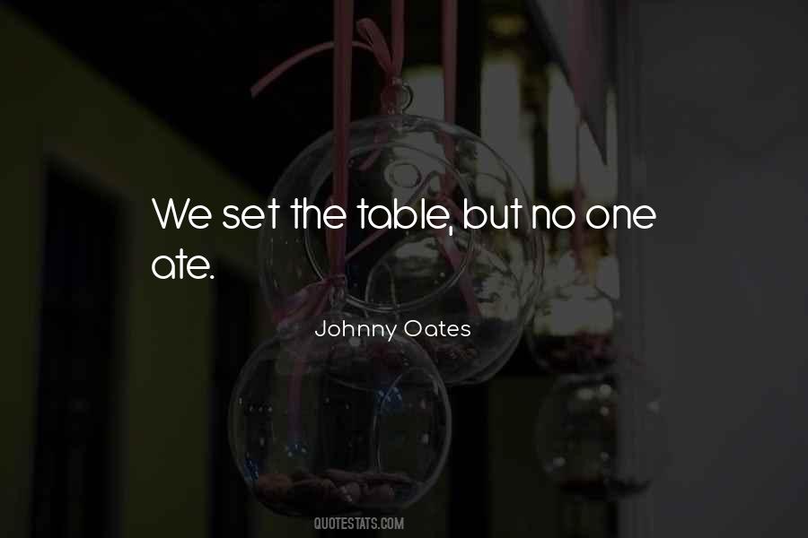 Johnny Oates Quotes #1375780