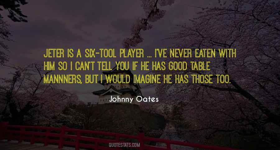 Johnny Oates Quotes #477359