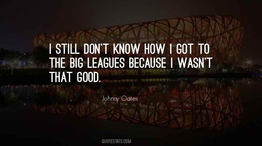 Johnny Oates Quotes #98296