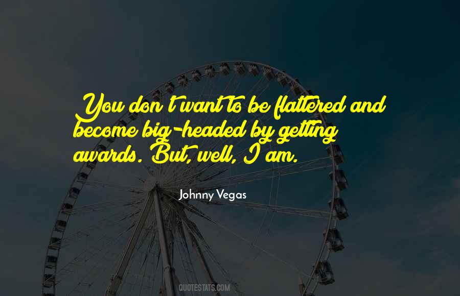 Johnny Vegas Quotes #1869325