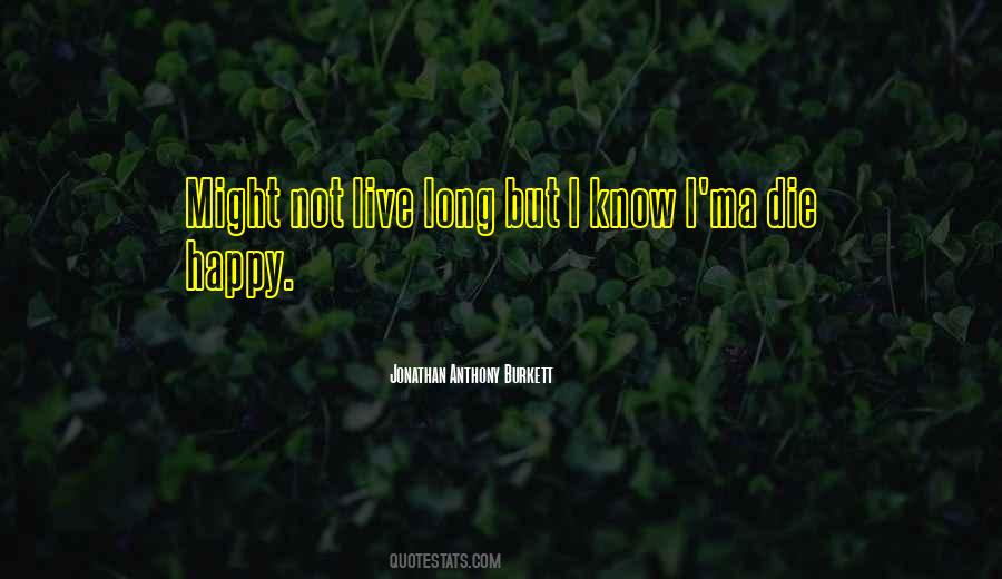 Jonathan Anthony Burkett Quotes #1120595