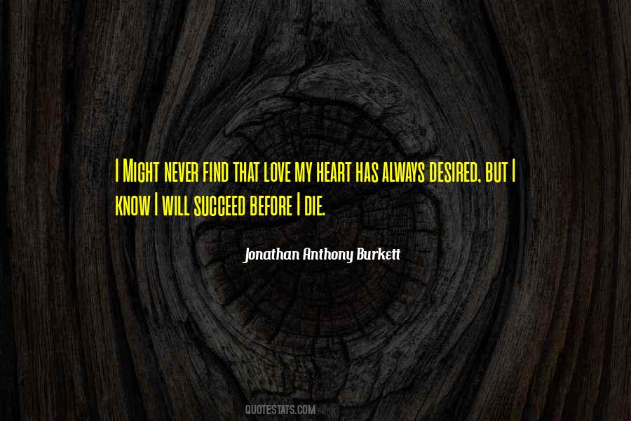 Jonathan Anthony Burkett Quotes #72077