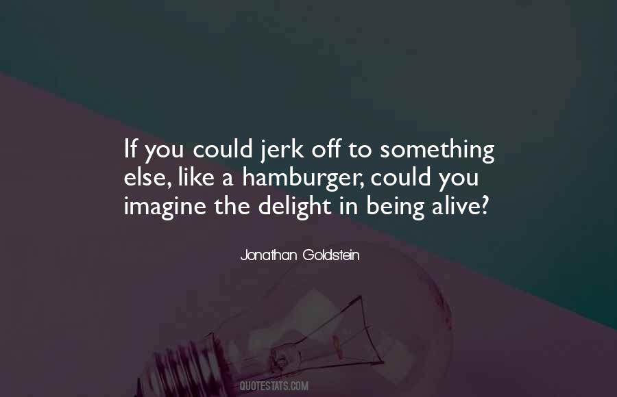 Jonathan Goldstein Quotes #388933