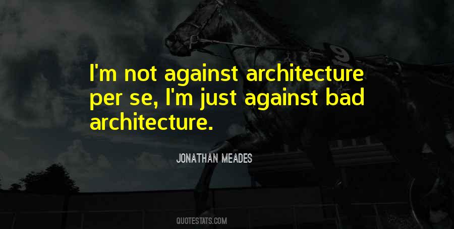 Jonathan Meades Quotes #1758147