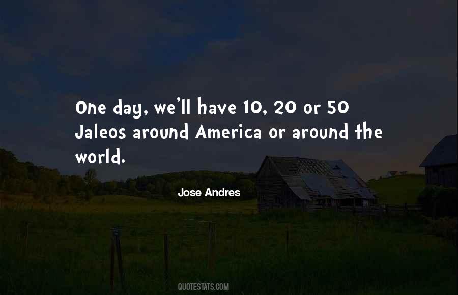 Jose Andres Quotes #204971