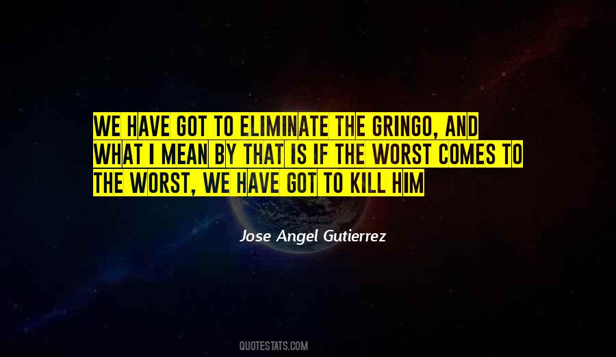 Jose Angel Gutierrez Quotes #58511