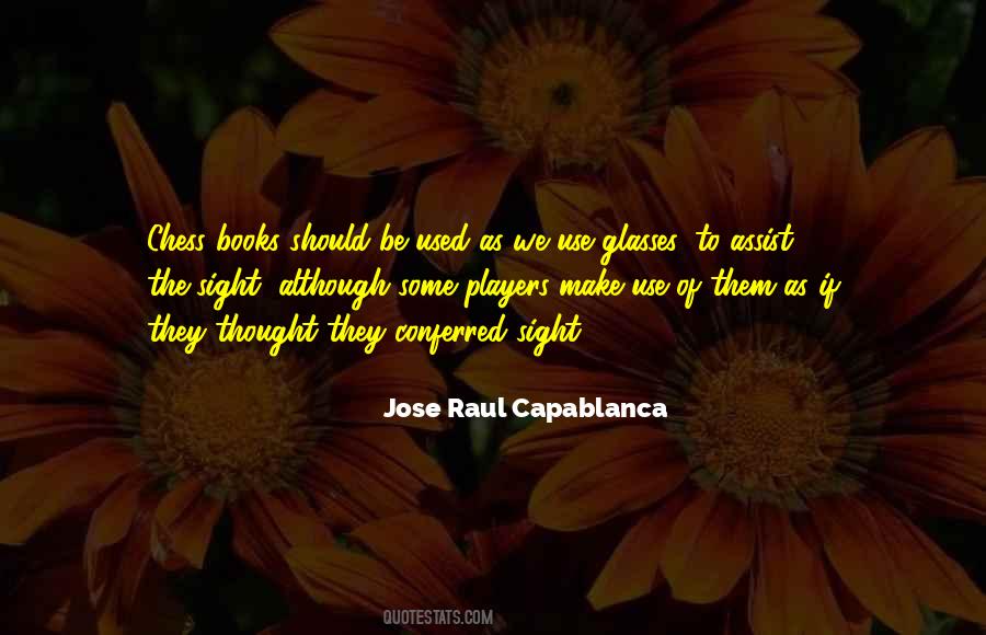 Jose Raul Capablanca Quotes #1726752