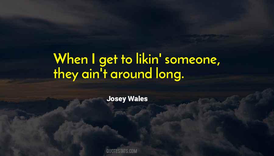 Josey Wales Quotes #336118