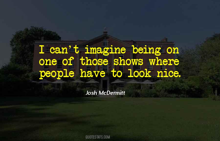 Josh Mcdermitt Quotes #1755711