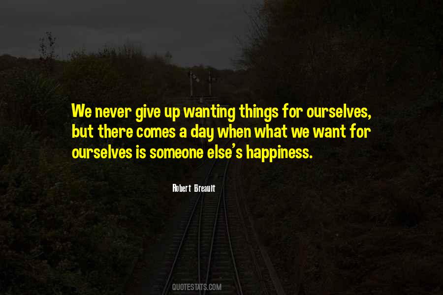 Quotes About Wanting Someone Else #1774591