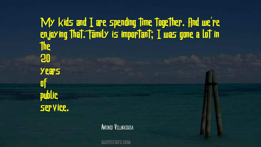 Quotes About Spending Time With Your Kids #323322
