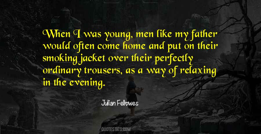 Julian Fellowes Quotes #1303225