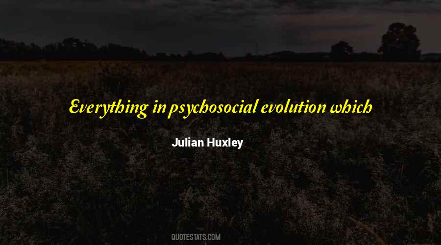Julian Huxley Quotes #1264056