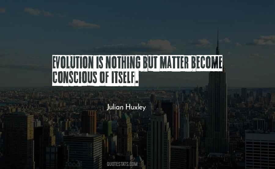 Julian Huxley Quotes #1564449