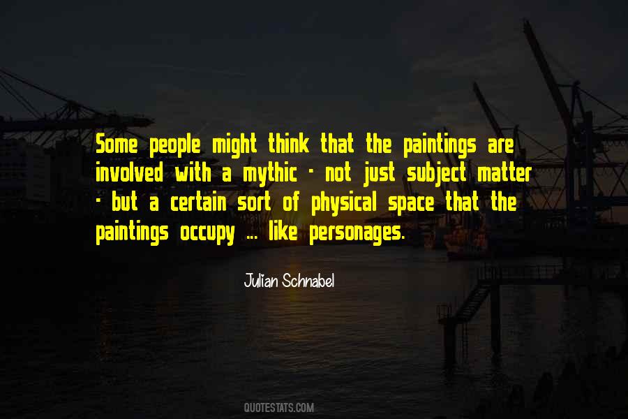 Julian Schnabel Quotes #1444517