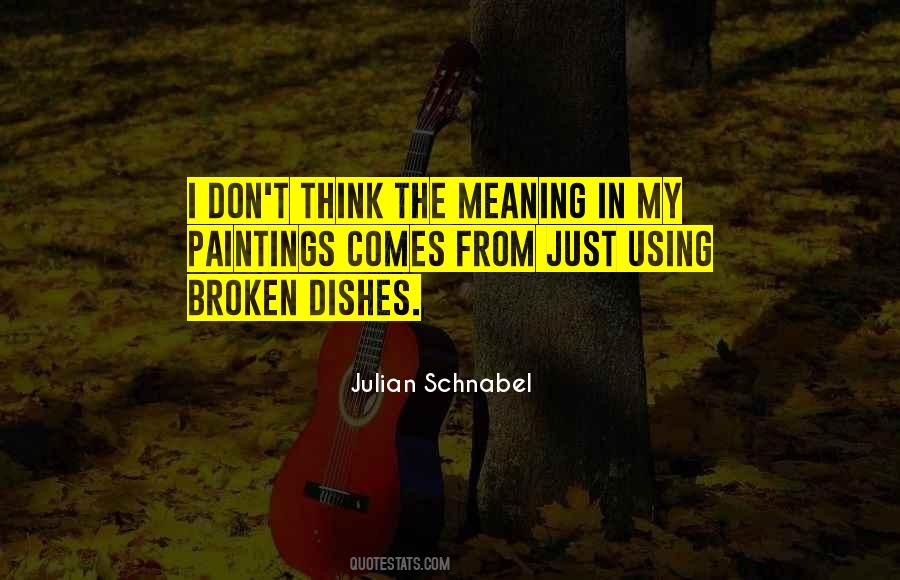 Julian Schnabel Quotes #1507225