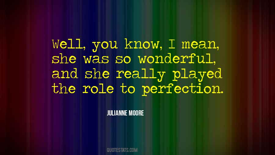 Julianne Moore Quotes #807173