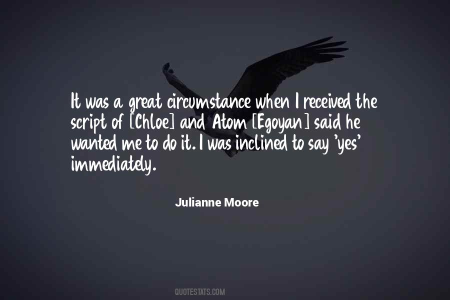 Julianne Moore Quotes #934180