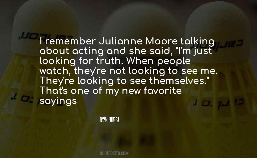Julianne Moore Quotes #953602