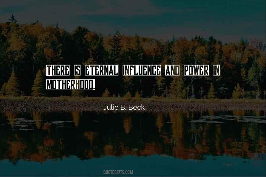 Julie B Beck Quotes #1339379
