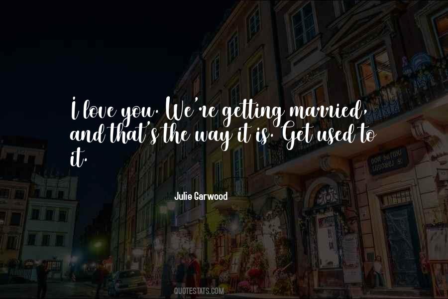 Julie Garwood Quotes #1112178