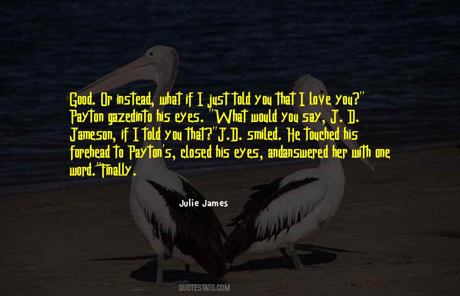 Julie James Quotes #25467