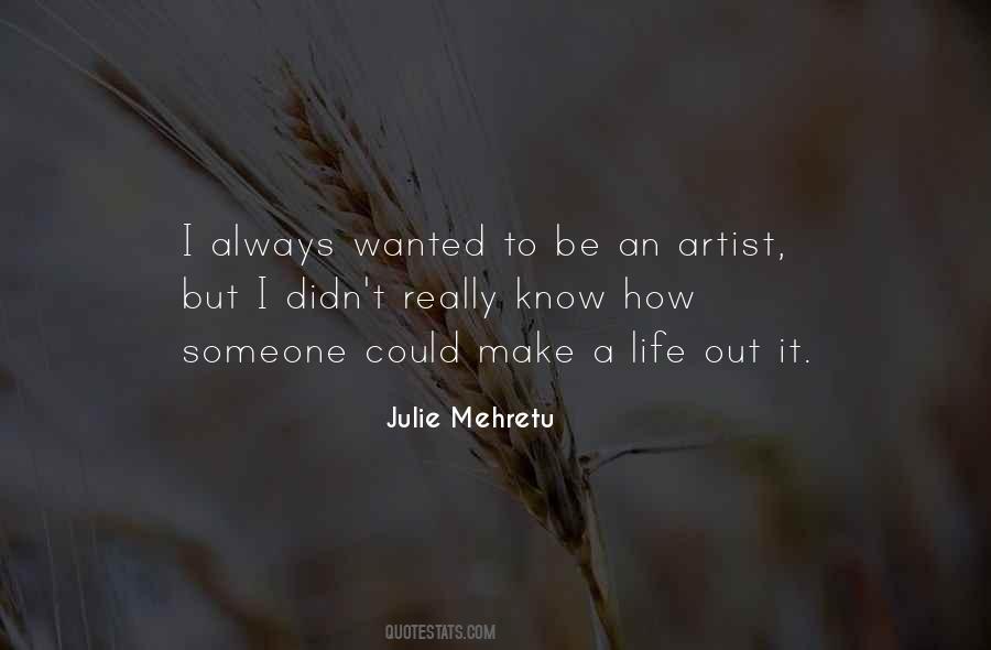 Julie Mehretu Quotes #749924