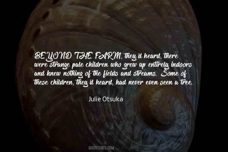 Julie Otsuka Quotes #1290013