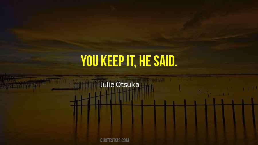 Julie Otsuka Quotes #397174