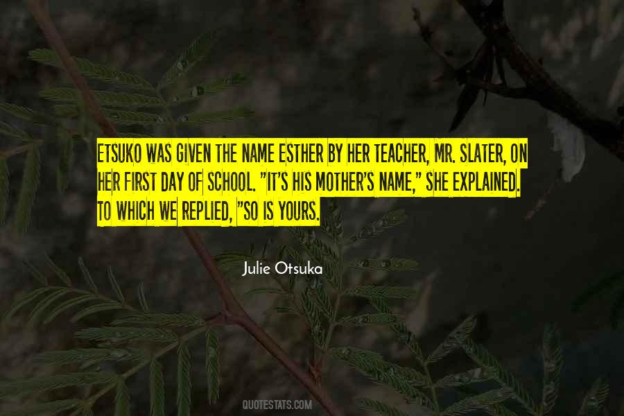 Julie Otsuka Quotes #872824