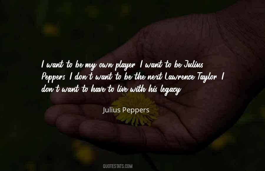 Julius Peppers Quotes #1253532