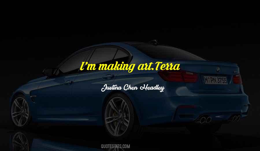 Justina Chen Quotes #423460