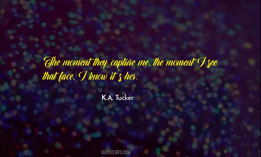 K A Tucker Quotes #910598