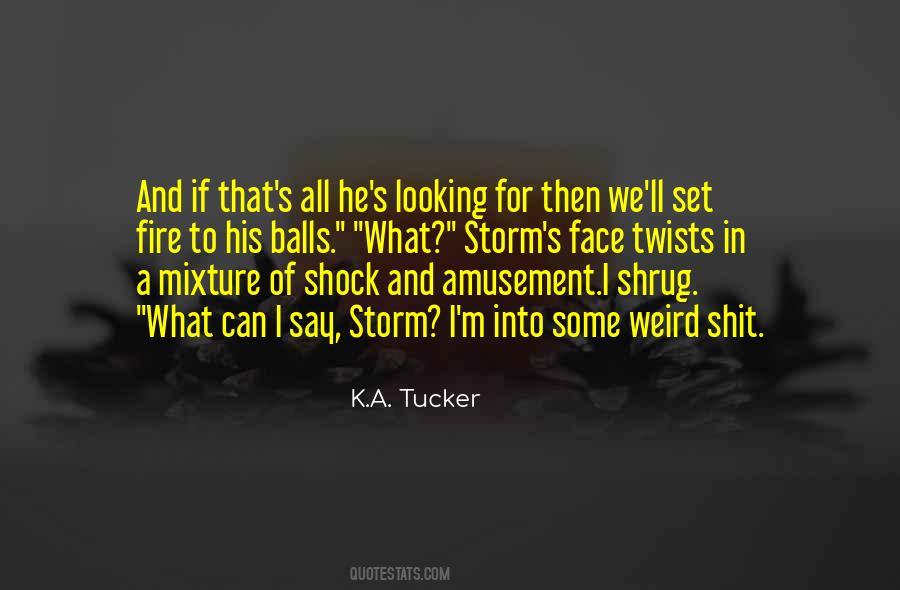 K A Tucker Quotes #912320