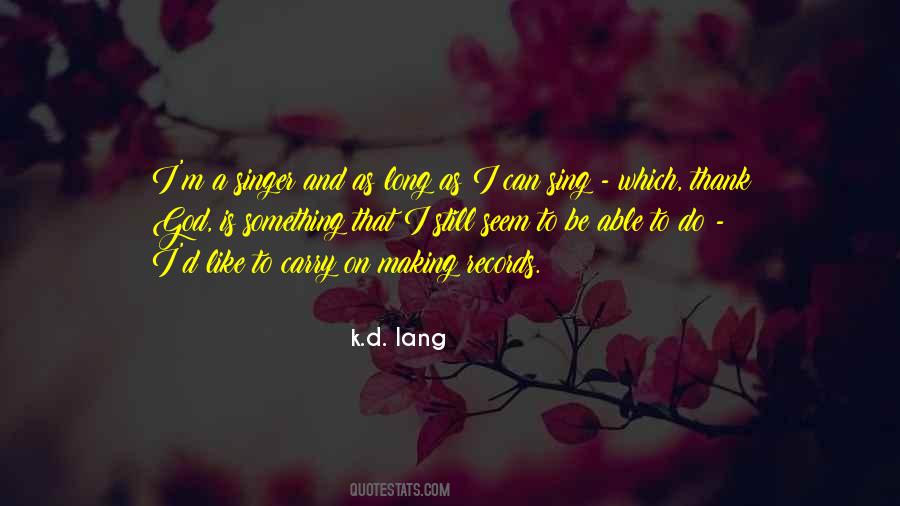 K D Lang Quotes #1648470