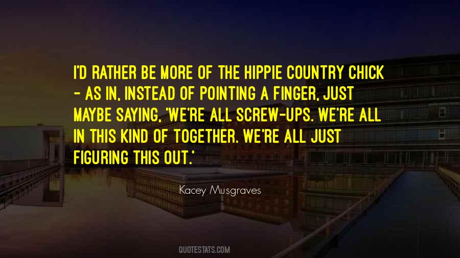 Kacey Musgraves Quotes #750084