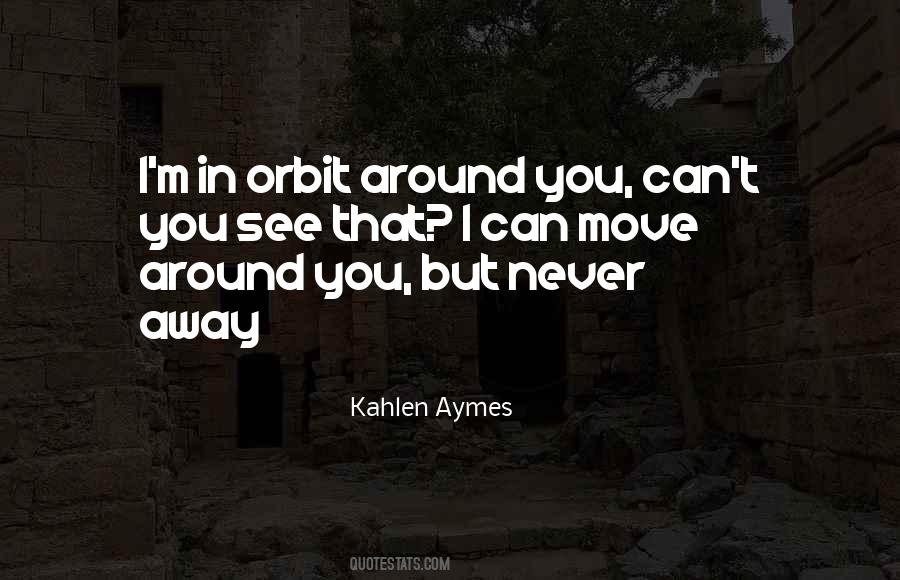 Kahlen Aymes Quotes #1395711