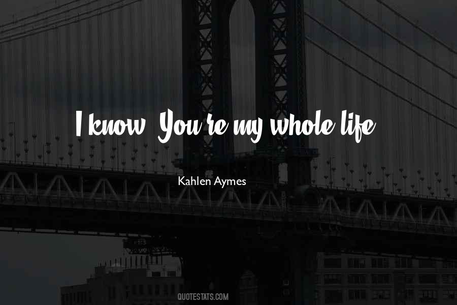 Kahlen Aymes Quotes #993429