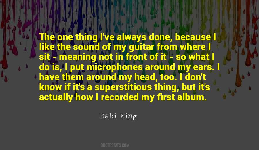 Kaki King Quotes #555601