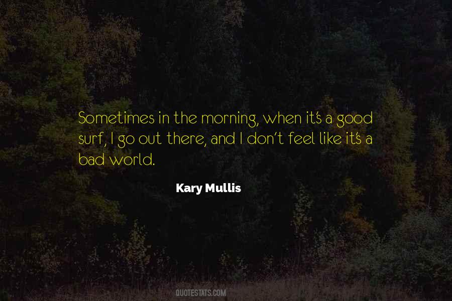 Kary Mullis Quotes #1112422